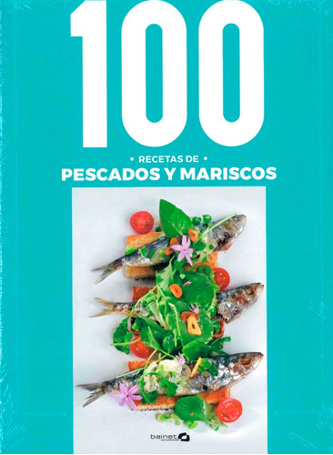 Libro 100 Recetas De Pescados Y Mariscos