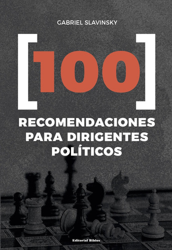 100 Recomendaciones Para Dirigentes Políticos - Slavinsky, G
