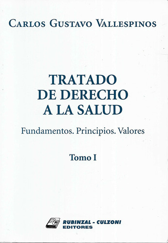 Tratado De Derecho A La Salud T° I  C. Vallespinos Rubinzal