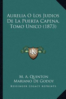 Libro Aurelia O Los Judios De La Puerta Capena, Tomo Unic...