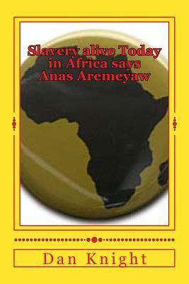 Libro Slavery Alive Today In Africa Says Anas Aremeyaw - ...