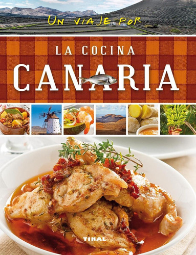 Libro: La Cocina Canaria. Aa.vv.. Tikal Ediciones