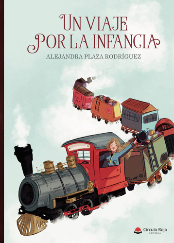 Un viaje por la infancia:  aplica, de Plaza Rodríguez  Alejandra.. 1, vol. 1. Editorial Grupo Editorial Círculo Rojo SL, tapa pasta blanda, edición 1 en español, 2022