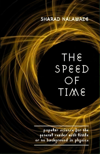 The Speed Of Time, De Sharad B. Nalawade. Editorial Leadstart Publishing Pvt Ltd, Tapa Blanda En Inglés