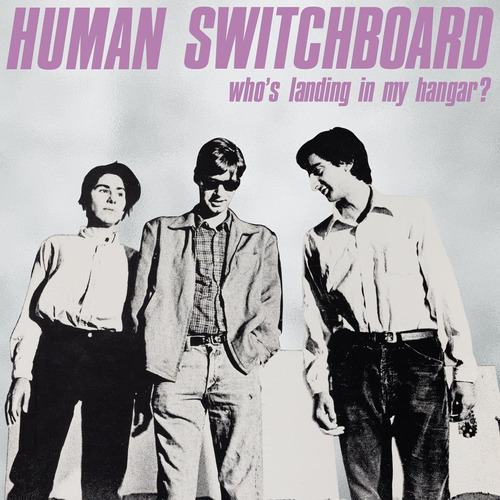 Vinilo: Human Switchboard Who S Landing In My Hangar Usa Imp