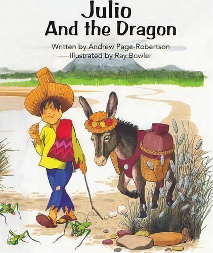 Julio And The Dragon, De Andrew Page-robertson. Editorial Createspace Independent Publishing Platform, Tapa Blanda En Inglés