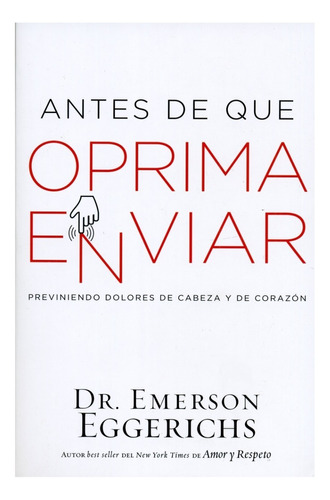 Antes De Que Oprima Enviar - Emerson Eggerichs