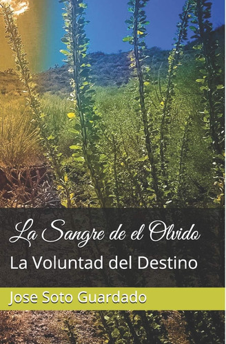 Libro: La Sangre De El Olvido: La Voluntad Del Destino (la