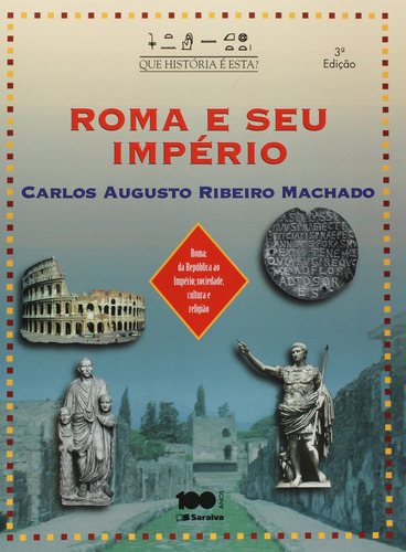 Roma e seu império, de Machado, Carlos Augusto Ribeiro. Série Que história é esta? Editora Somos Sistema de Ensino, capa mole em português, 2009