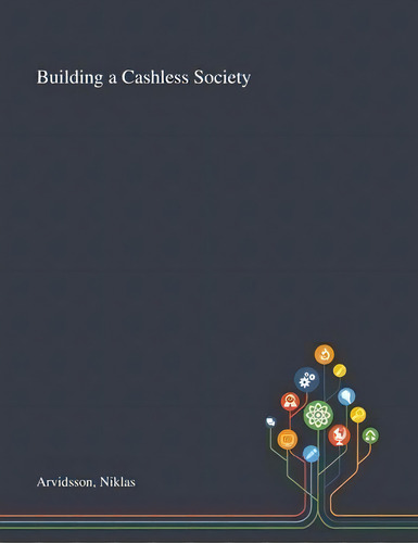 Building A Cashless Society, De Niklas Arvidsson. Editorial Saint Philip Street Press, Tapa Blanda En Inglés