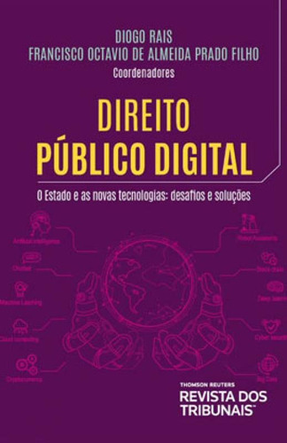 Direito Público Digital, De Rais, Diogo / Prado Filho, Francisco Octávio Almeida. Editora Revista Dos Tribunais, Capa Mole Em Português