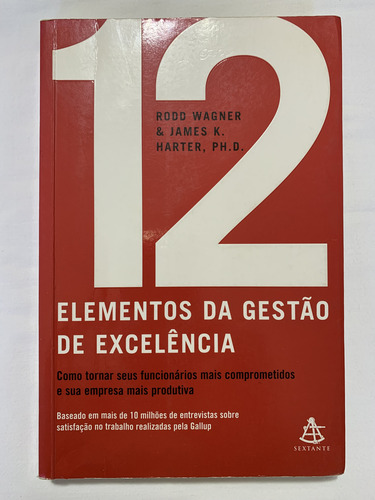 Livro 12 Elementos Da Gestão De Excelência- Rodd Wagner- James K. Harter (Usado)