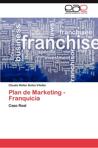 Libro: Plan De Marketing De Franquicias: Caso Real (edición