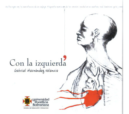 Con la izquierda: Con la izquierda, de Gabriel Hernández Valencia. Serie 9586966245, vol. 1. Editorial U. Pontificia Bolivariana, tapa blanda, edición 2007 en español, 2007