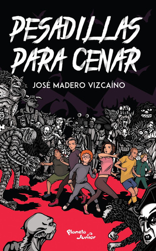 Pesadillas para cenar, de Madero Vizcaíno, José. Serie Infantil y Juvenil, vol. 1.0. Editorial Planeta Infantil México, tapa blanda, edición 1.0 en español, 2018