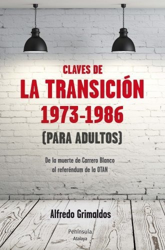Claves De La Transición 1973-1986 (para Adultos) (atalaya)