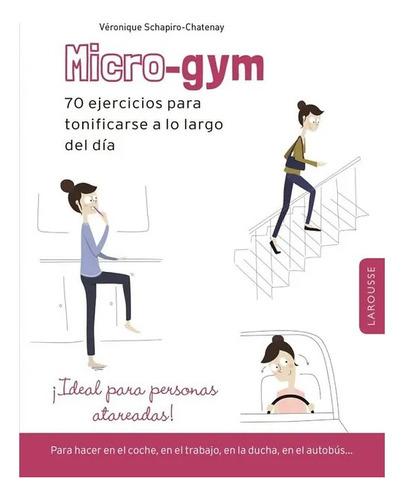 Micro Gym 70 Ejercicios Para Tonificarse Veroniqe Schapiro