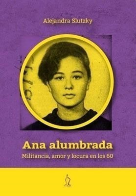 Libro Ana Alumbrada De Alejandra Slutzky