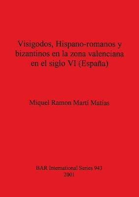 Libro Visigodos, Hispano-romanos Y Bizantinos En La Zona ...