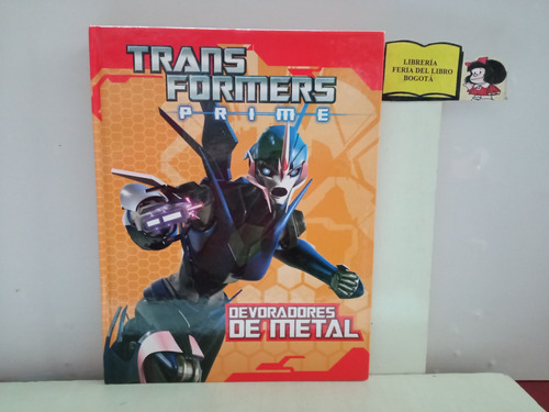 Transformers Prime - Devoradores De Metal - Cómic Tapa Dura