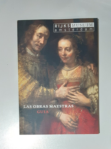 Rijks Museum Ámsterdam Las Obras Maestras Guia Español 
