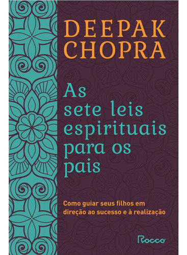 As sete leis espirituais para os pais, de Chopra, Deepak. Editora Rocco Ltda, capa mole em português, 1998
