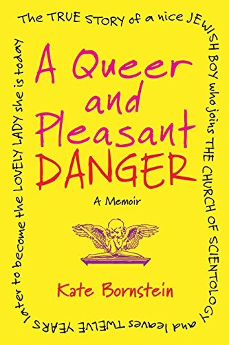 A Queer And Pleasant Danger The True Story Of A Nice Jewish 