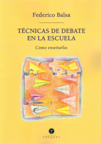 Libro Técnicas De Debate En La Escuela De Balsa Federico