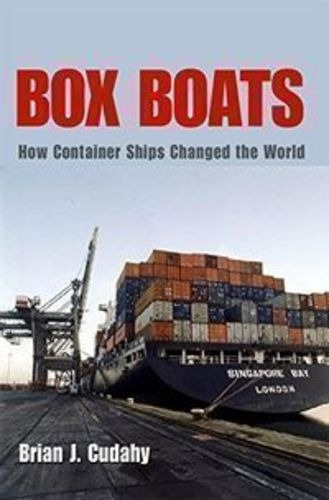 Box Boats: How Container Ships Changed The World