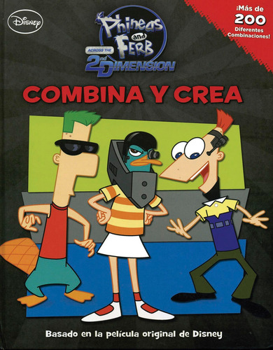 Combina Y Crea: Phineas Y Ferb, de Richards, Kitty. Editorial Silver Dolphin (en español), tapa dura en español, 2013