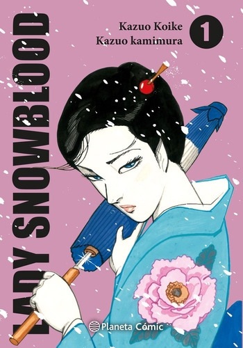 Libro Lady Snowblood 1 Editorial Planeta Cómic De Kazuo Koike y Kazuo Kamimura