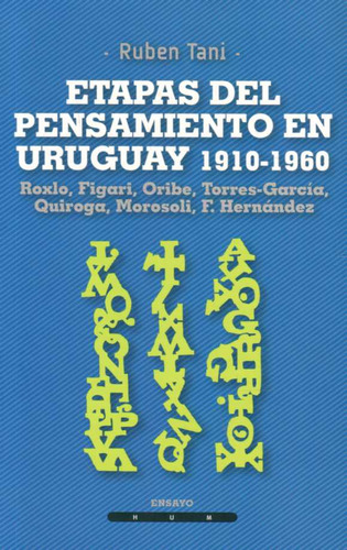 Etapas Del Pensamiento En Uruguay 1910 - 1960 - Tani, Ruben