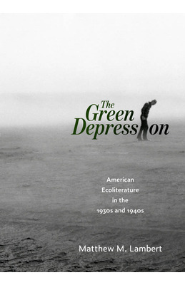 Libro The Green Depression: American Ecoliterature In The...