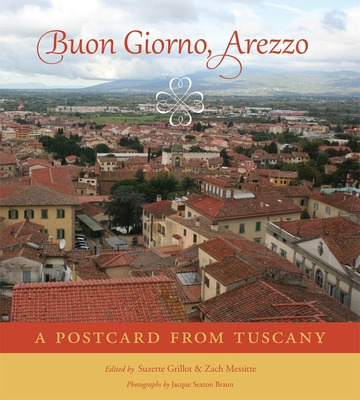 Libro Buon Giorno, Arezzo: A Postcard From Tuscany - Gril...