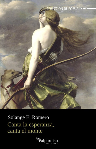 Canta La Esperanza, Canta El Monte, De Romero, Solange E.. Editorial Valparaiso Ediciones, Tapa Blanda En Español, 2024