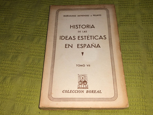 Historia De Las Ideas Estéticas De España Tomo Vii - Glem