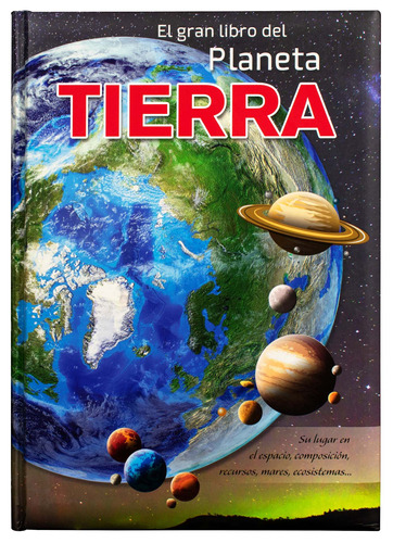 El Gran Libro del: Planeta Tierra.: Libro de preguntas y respuestas : El Gran Libro del Planeta Tierra, de Martul, C.. Editorial Silver Dolphin (en español), tapa dura en español, 2022