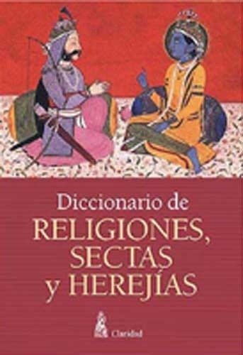 Diccionario De Religiones, Sectas Y Herejias - Luis Alberto
