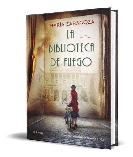 La Biblioteca De Fuego, De Maria Zaragoza. Editorial Planeta, Tapa Dura En Español, 2022