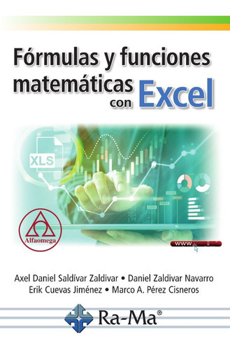 Fórmulas Y Funciones Matemáticas Con Excel, De Daniel Zaldívar Navarro. Editorial Alfaomega - Ra-ma, Tapa Blanda, Edición 1 En Español, 2022