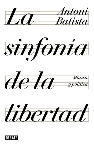 Libro La Sinfonía De La Libertad - Batista, Antoni