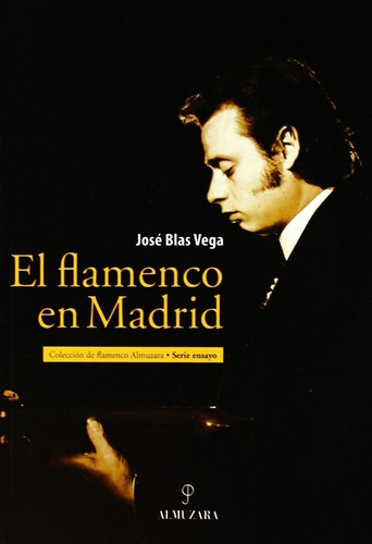El Flamenco En Madrid, De Blás Vega, José. Editorial Almuzara En Español