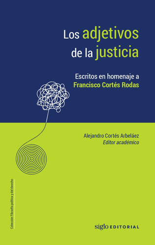 Adjetivos De La Justicia. Escritos En Homenaje A Francisco C
