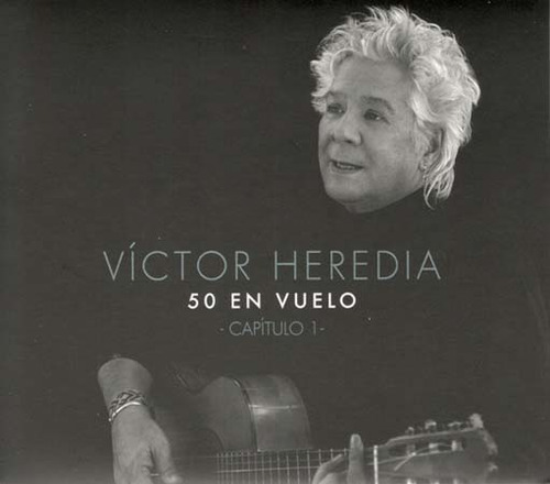Cd - 50 En Vuelo - Capitulo 1 - Victor Heredia