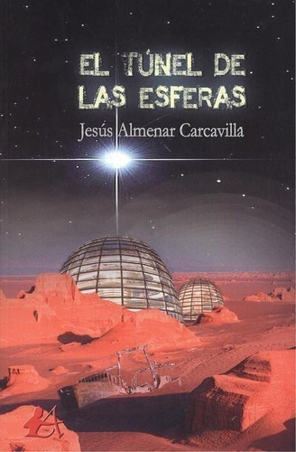 Libro: El Túnel De Las Esferas. Almenar Carcavilla, Jesus. E