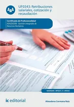 Comprar RETRIBUCIONES SALARIALES COTIZACION Y RECAUDACION. ADGD0208, de CARMONA RUIZ, ALMUDENA. Editorial IC Editorial, tapa blanda en español