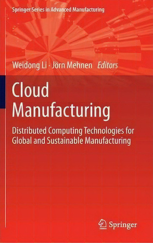 Cloud Manufacturing, De Weidong Li. Editorial Springer London Ltd, Tapa Dura En Inglés