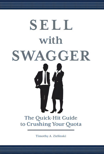 Sell With Swagger: The Quick-hit Guide To Crushing Your Quota, De Zielinski, Timothy A.. Editorial Lioncrest Pub, Tapa Dura En Inglés