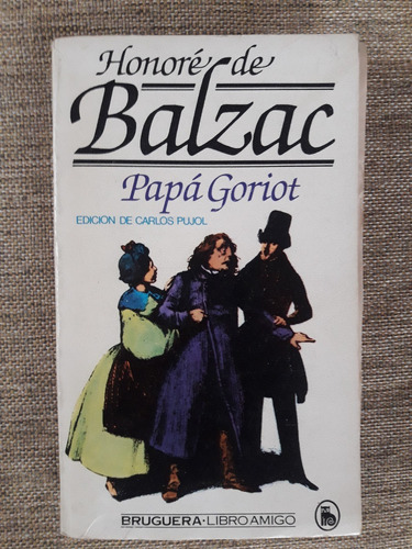 Honoré De Balzac - Papá Goriot - Ed. Bruguera