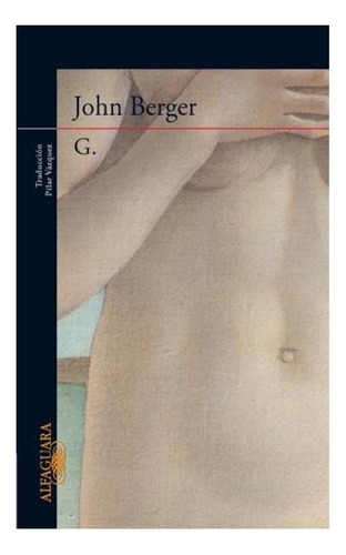 Libro G John Berger Aguilar, Altea, Taurus, Alfaguara None